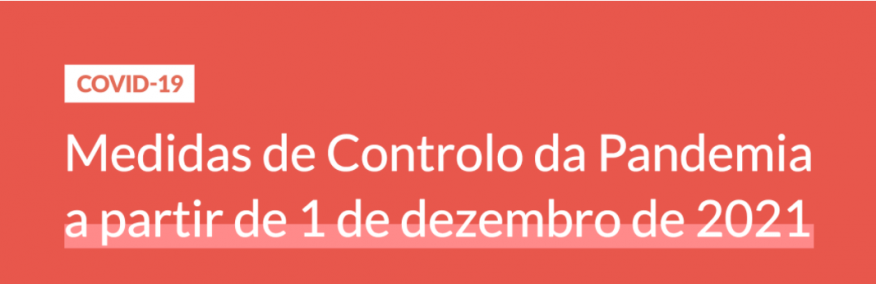 Medidas de Controlo da Pandemia a partir de 1 de dezembro de 2021