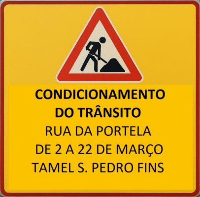 CONDICIONAMENTO DO TR&Acirc;NSITO NA RUA DA PORTELA, EM TAMEL S. PEDRO FINS